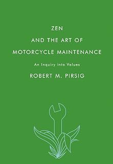 Zen and the Art of Motorcycle Maintenance: An Inquiry Into Values – A Philosophical Travel Memoir of Personal Growth