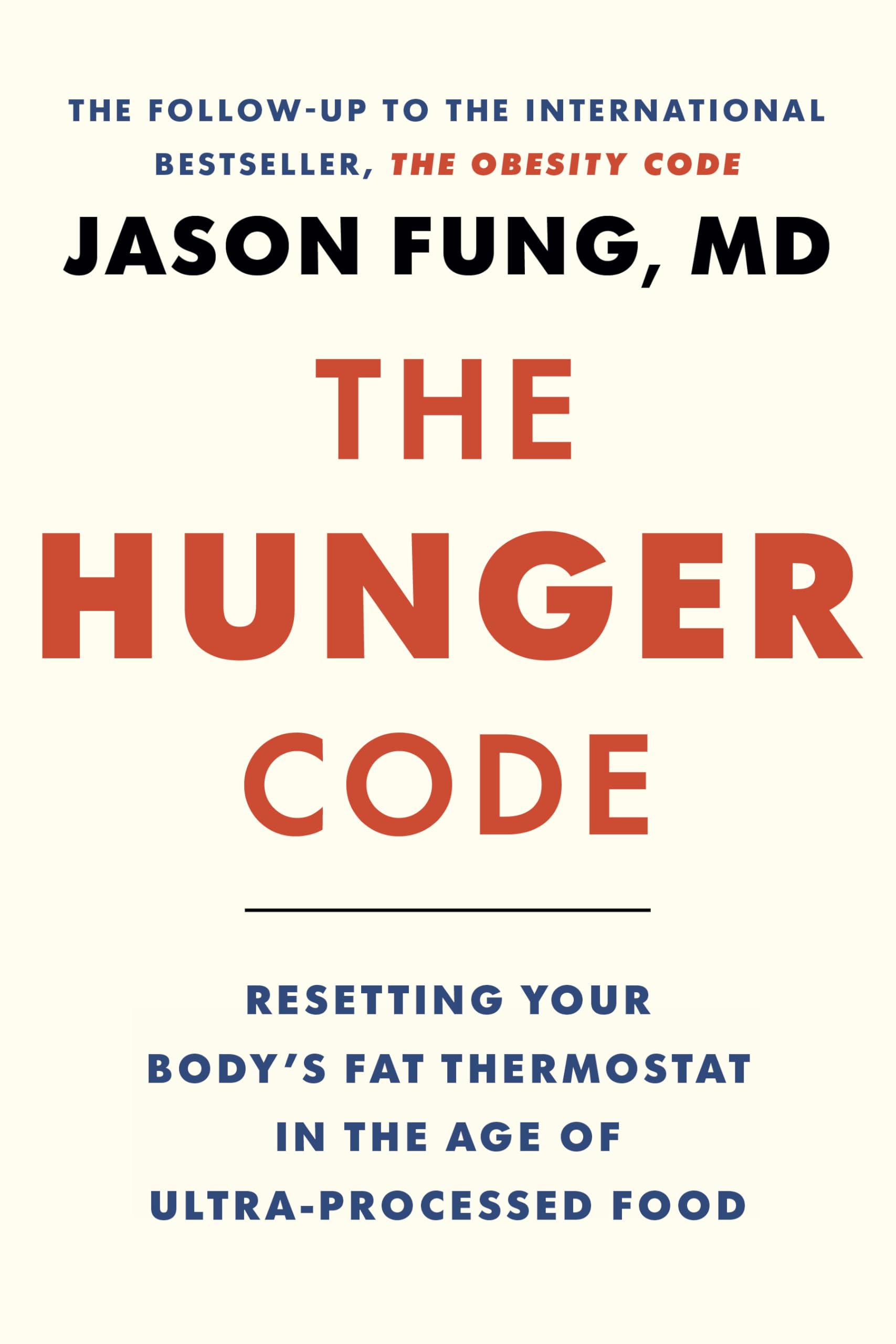 The Hunger Code: Resetting Your Body's Fat Thermostat in the Age of Ultra-Proces