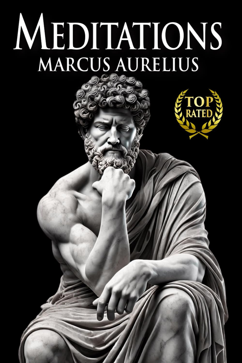 Meditations Marcus Aurelius: New Complete Translation of Stoic Wisdom Adapted fo