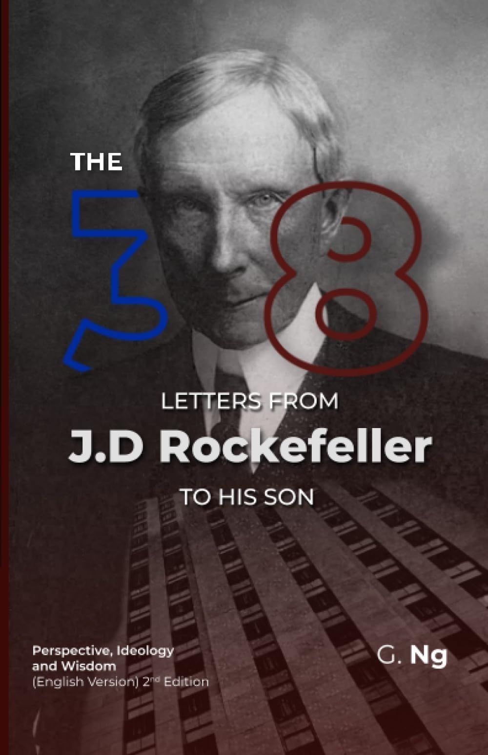 The 38 Letters from J.D. Rockefeller to his son: Perspectives, Ideology, and Wis