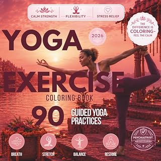 Yoga Exercise Coloring Book: 90 Gentle Yoga Practices for Strength, Flexibility & Balance + Cozy Animal Coloring Pages for Calm, Stress Relief & Mindful Rest (Daisy & Co. Wellness)