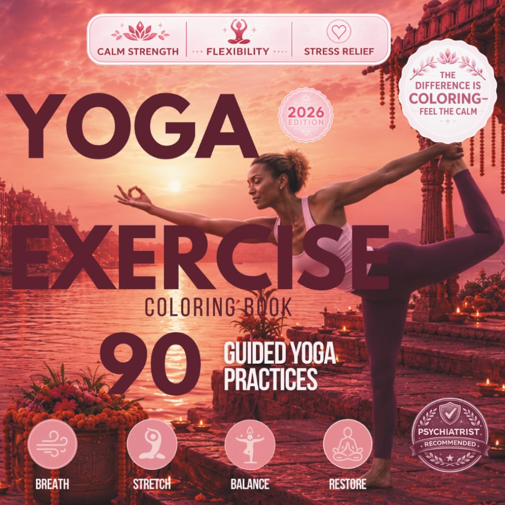Yoga Exercise Coloring Book: 90 Gentle Yoga Practices for Strength, Flexibility 