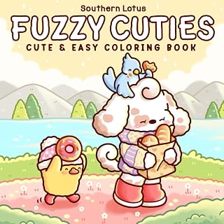Fuzzy Cuties: Coloring Book for Adults and Teens Featuring Little Fuzzy Animals in Comfy Moments and Cozy Times, Cute and Easy Designs for Relaxation (Fuzzy Buddies)