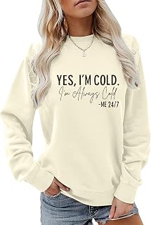 Yes I'M Cold Me 24/7 Always Cold Sweatshirt For Women Crewneck Winter Freezing Sweatshirts Funny Pullover Hoodies