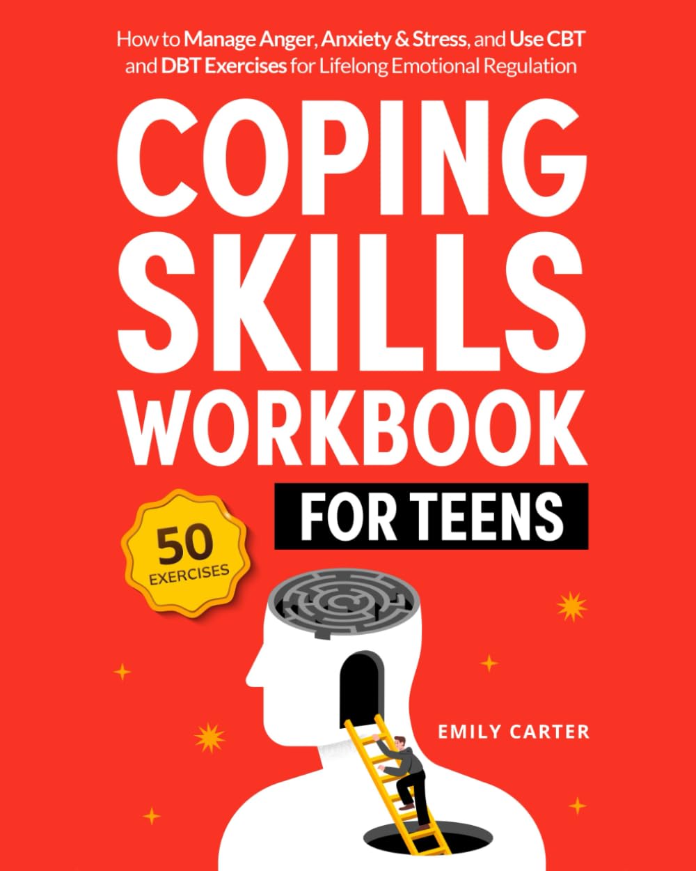 Coping Skills Workbook for Teens: How to Manage Anger, Anxiety & Stress, and Use