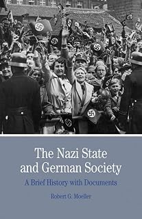 The Nazi State and German Society: A Brief History With Documents