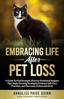 Whiskers In The Wind: Embracing Life After Your Cat’s Death: A Guide for Finding Strength After Pet Loss: Emotional Support Tips, Grieving Strategies, ... Grief (Pet Loss, Grief and Recovery Series)