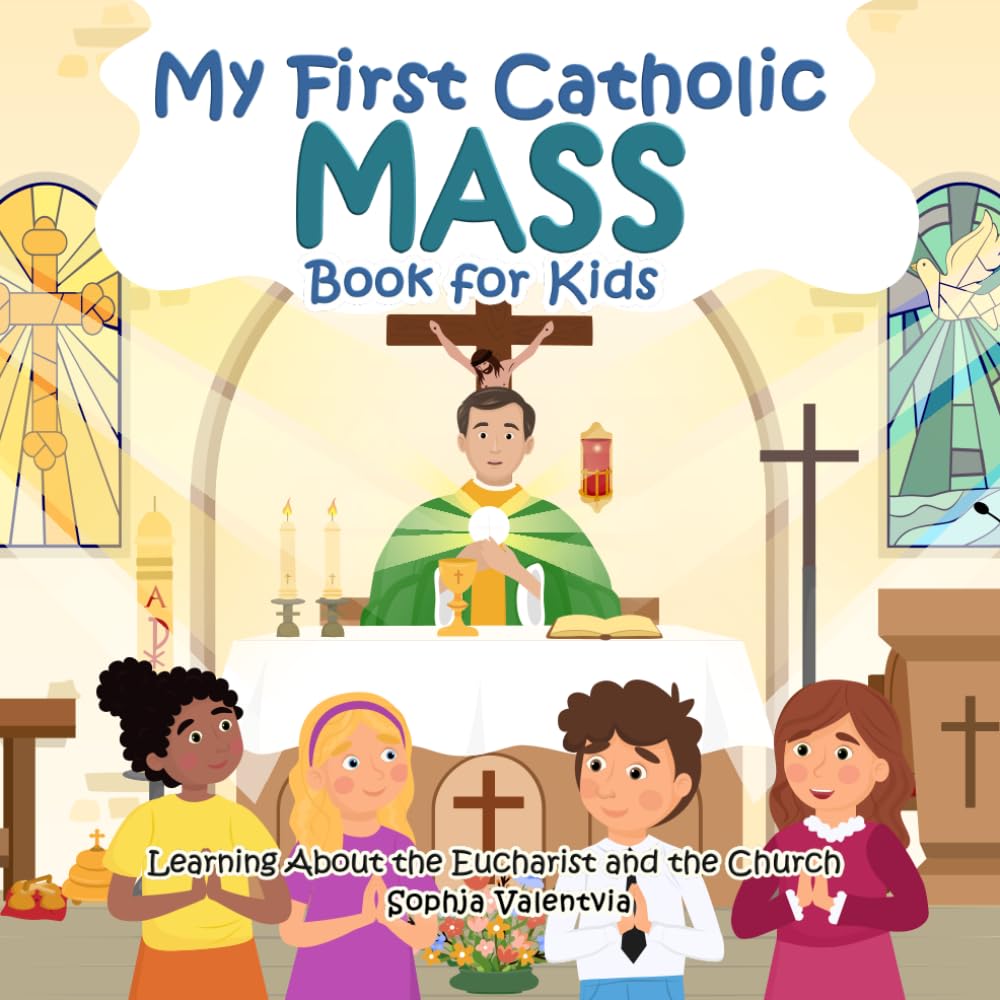 My First Catholic Mass Book for Kids: Learning About the Eucharist and the Churc