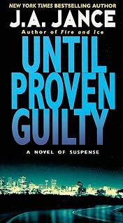 Until Proven Guilty: A Riveting Homicide Detective Mystery where Religious Fanaticism and Murder Turn Hunter into Hunted (J. P. Beaumont Novel, 1)