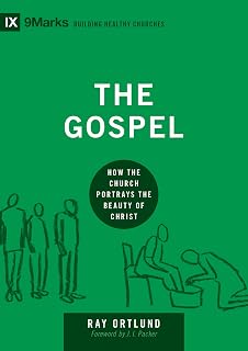 The Gospel: How the Church Portrays the Beauty of Christ (Building Healthy Churches)