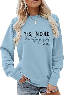 Yes I'M Cold Me 24/7 Always Cold Sweatshirt For Women Crewneck Winter Freezing Sweatshirts Funny Pullover Hoodies