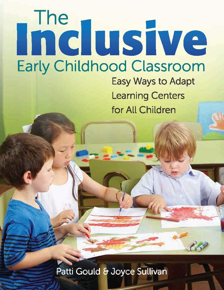 The Inclusive Early Childhood Classroom: Easy Ways to Adapt Learning Centers for