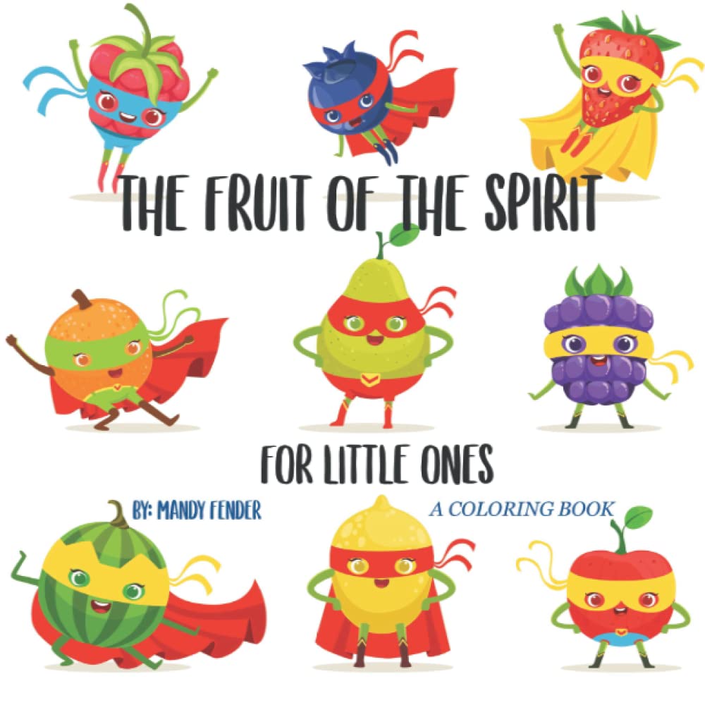 The Fruit of the Spirit: for Little Ones - A Coloring Book