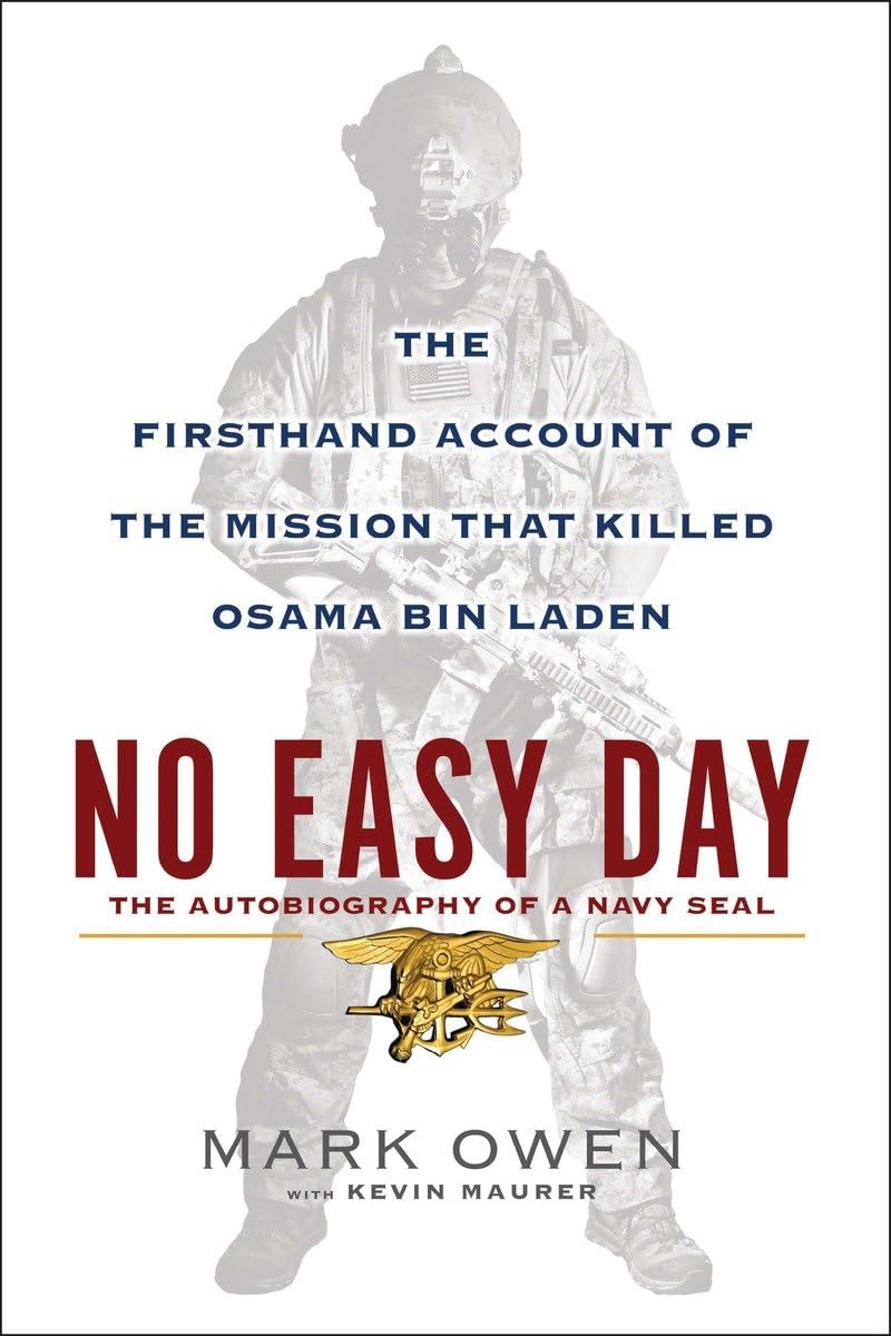 No Easy Day: The Autobiography of a Navy Seal: The Firsthand Account of the Miss