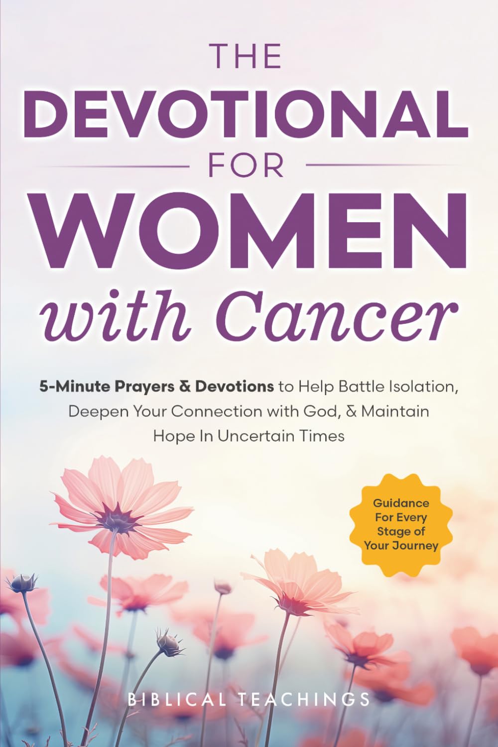 The Devotional for Women with Cancer: 5-Minute Prayers & Devotions to Help Battl