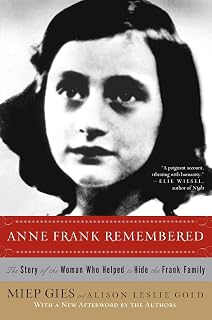 Anne Frank Remembered: The Story of the Woman Who Helped to Hide the Frank Family