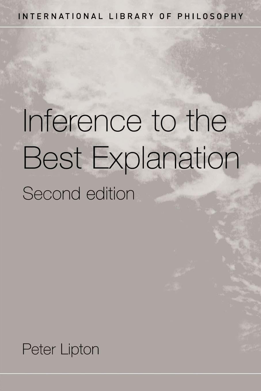 Inference to the Best Explanation (International Library of Philosophy)