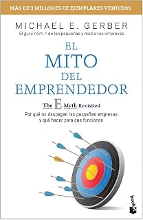 El mito del emprendedor: Por qué no despegan las pequeñas empresas y qué hacer para que funcionen / The E-Myth Revisited (Spanish Edition)