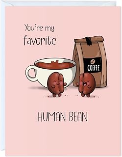 Coffee Anniversary Card Fathers Day Birthday for Dad Father Mom Mother Wife Husband Girlfriend Boyfriend Stepmom Aunt Uncle Parents – Cute Funny Punny Greeting Card, Blank Inside (You're my favorite human bean)