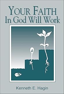 Your Faith in God Will Work