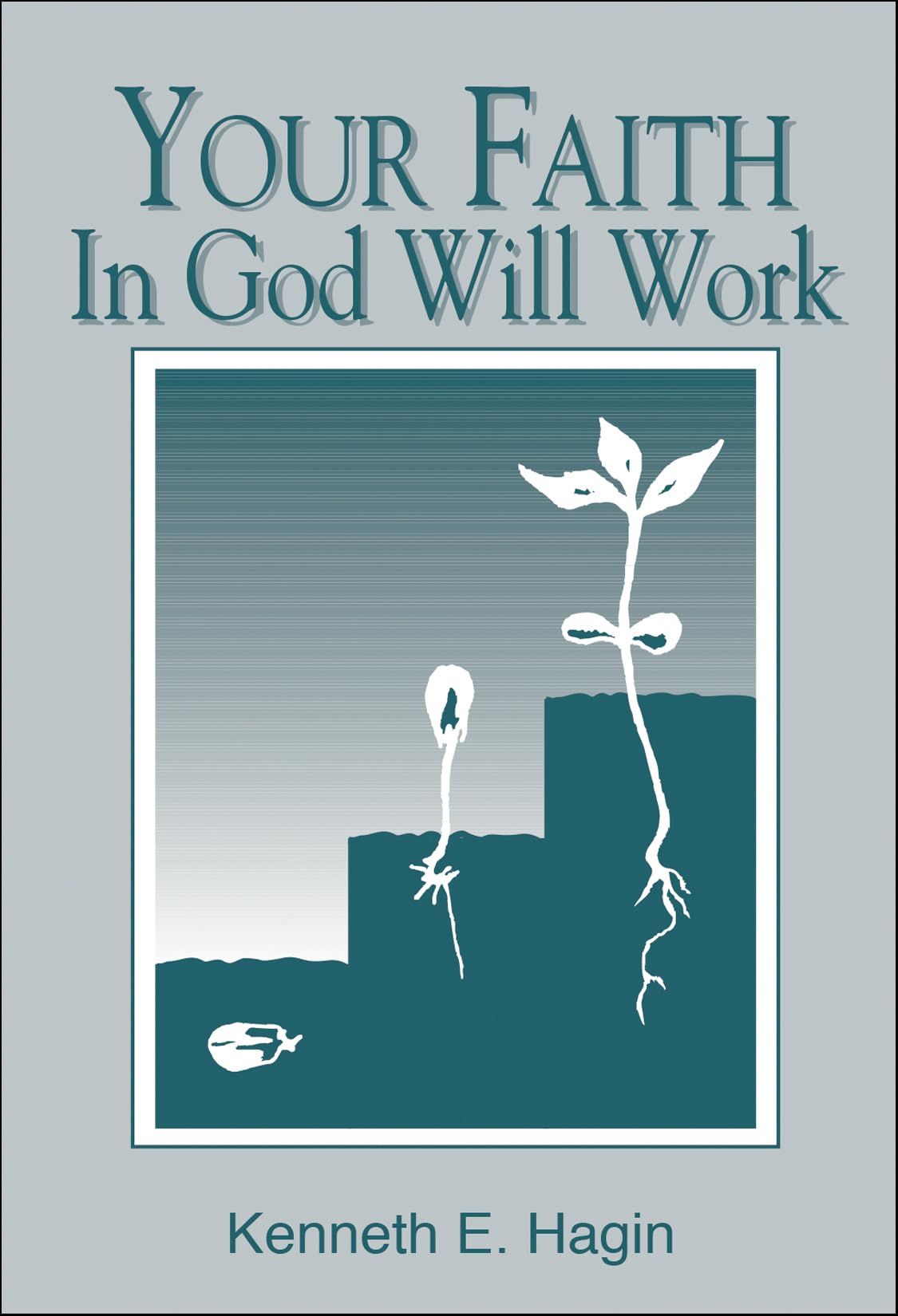 Your Faith in God Will Work