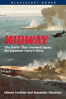 Midway: The Battle that Doomed Japan, the Japanese Navy's Story (Bluejacket Books)