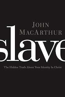 Slave: The Hidden Truth About Your Identity in Christ