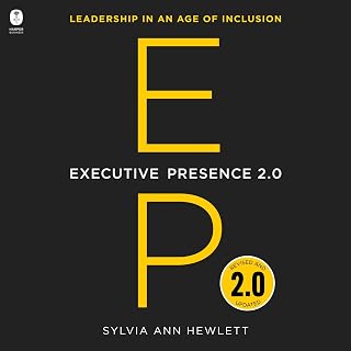 Executive Presence 2.0: Leadership in an Age of Inclusion