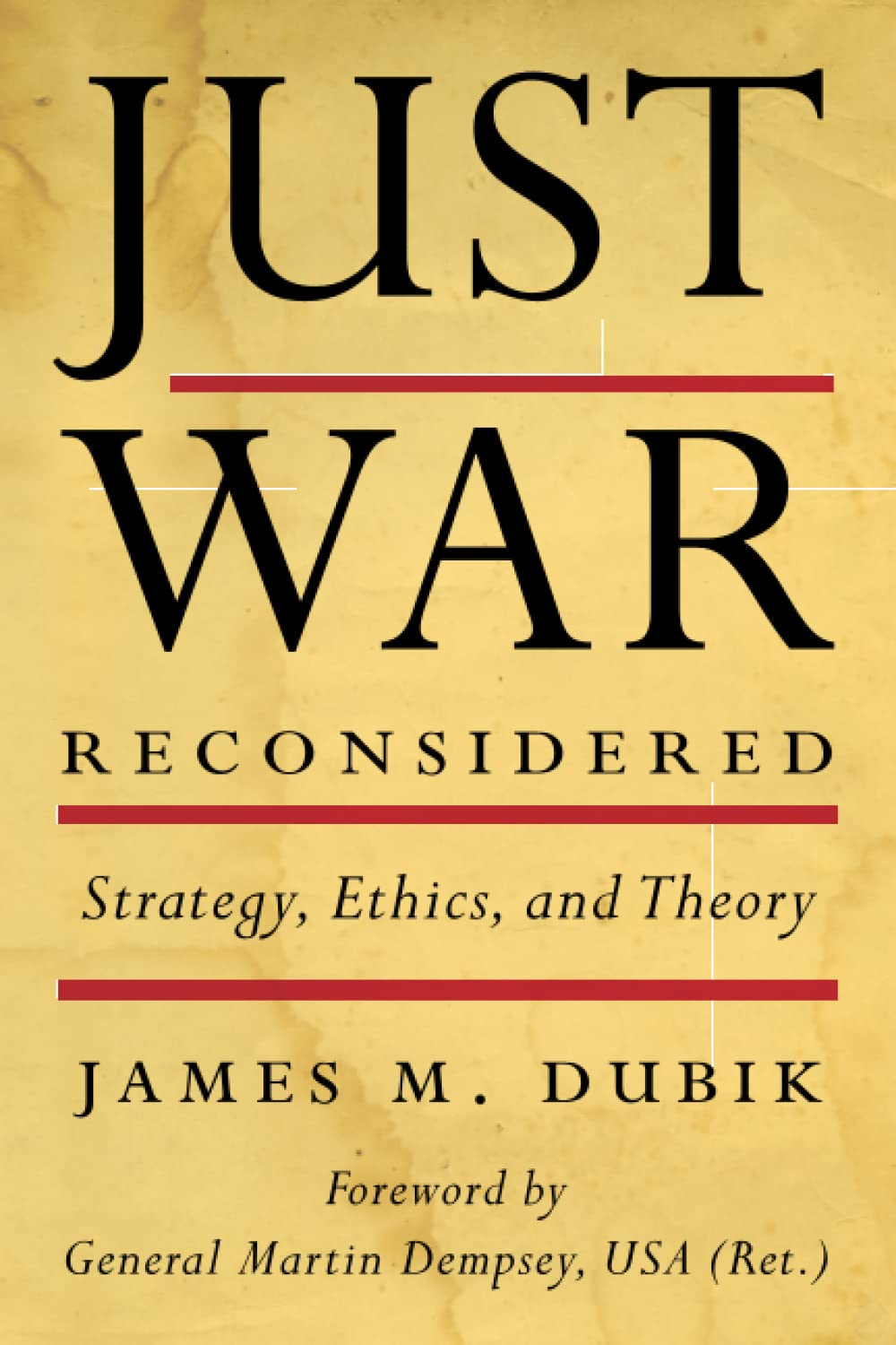 Just War Reconsidered: Strategy, Ethics, and Theory (Battles and Campaigns)