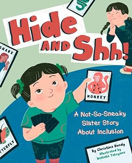 Hide and Shh!: A Not-So-Sneaky Sister Story About Inclusion
