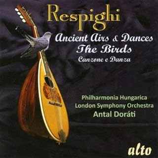 Respighi: Ancient Airs & Dances/The Birds