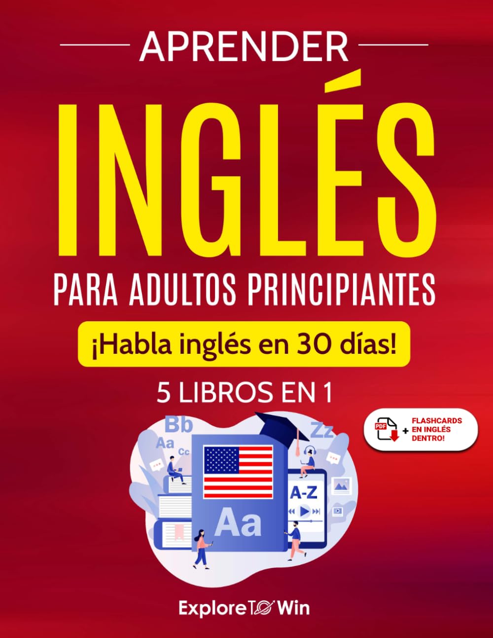 Aprender inglés para adultos principiantes: 5 libros en 1: ¡Habla inglés en 30 d