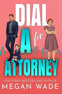 Dial A for Attorney: Forbidden Single Dad BBW Billionaire Romance (Curves & Capital Book 4)