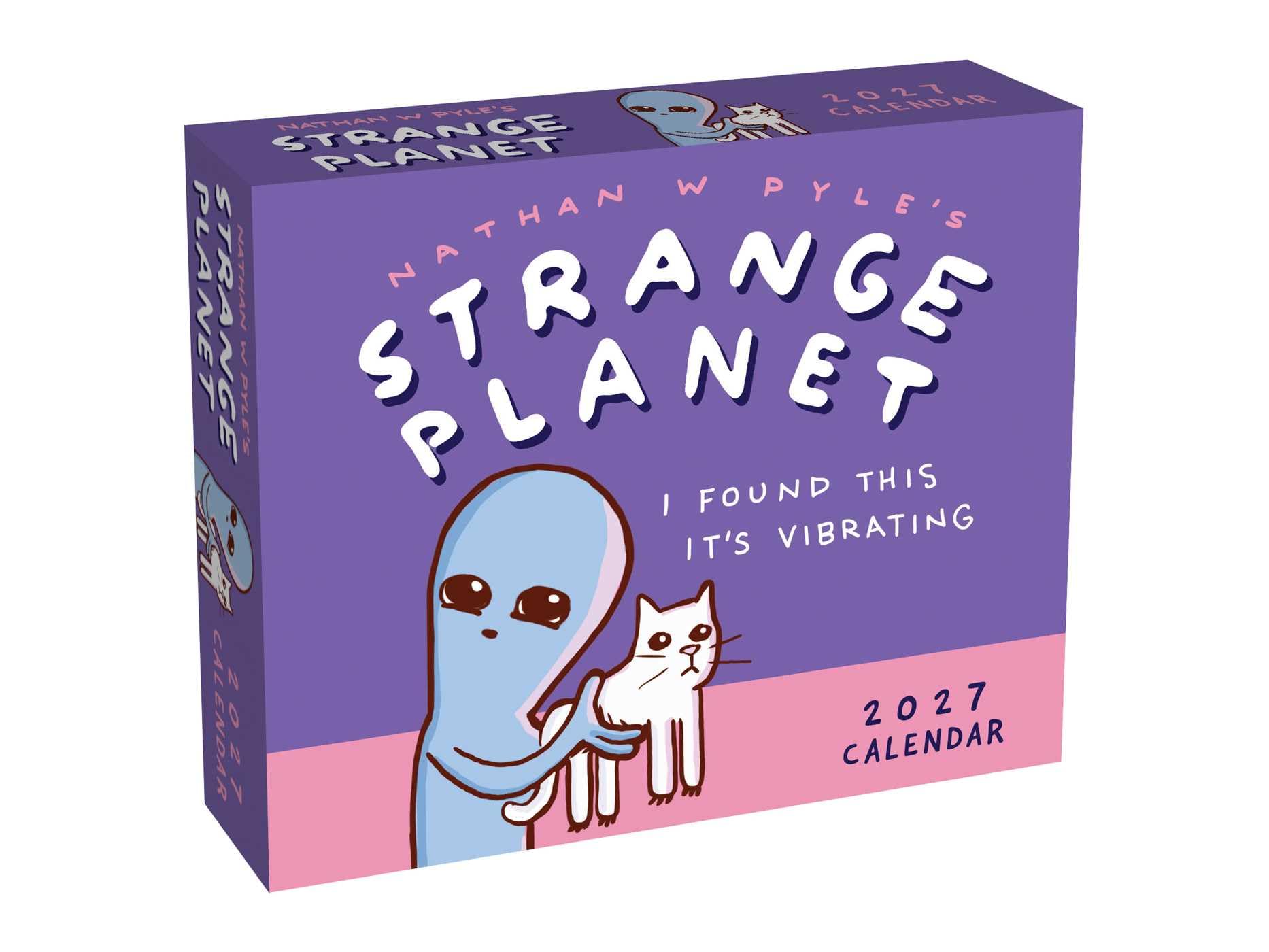 Strange Planet 2027 Day-to-Day Calendar: I Found This It's Vibrating
