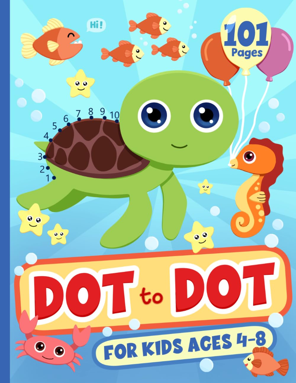 Dot to Dot Coloring Book: 101 Dot to Dots to Connect and Color for Kids Ages 4-8