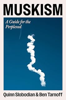 Muskism: A Guide for the Perplexed