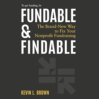 Fundable & Findable: The Brand-New Way to Fix Your Nonprofit Fundraising