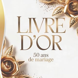 Livre d’or 50 ans de mariage: Pour garder les messages et souvenirs de vos noces d’or