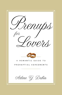 Prenups for Lovers: A Romantic Guide to Prenuptial Agreements