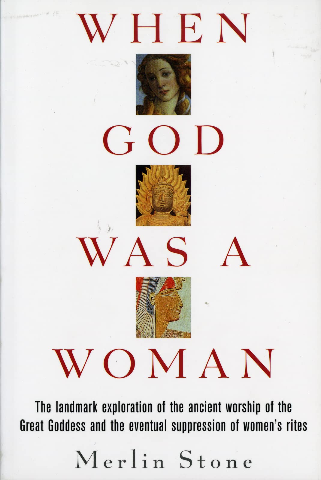 When God Was A Woman: A Study of Goddess Worship and the Rise of Patriarchal Rel