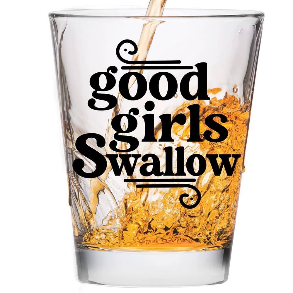 Good Girls Swallow Funny Shot Glass for Women – Bachelorette Party Gift | Cute n