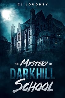 The Mystery of Darkhill School: a scary book for kids aged 9-15