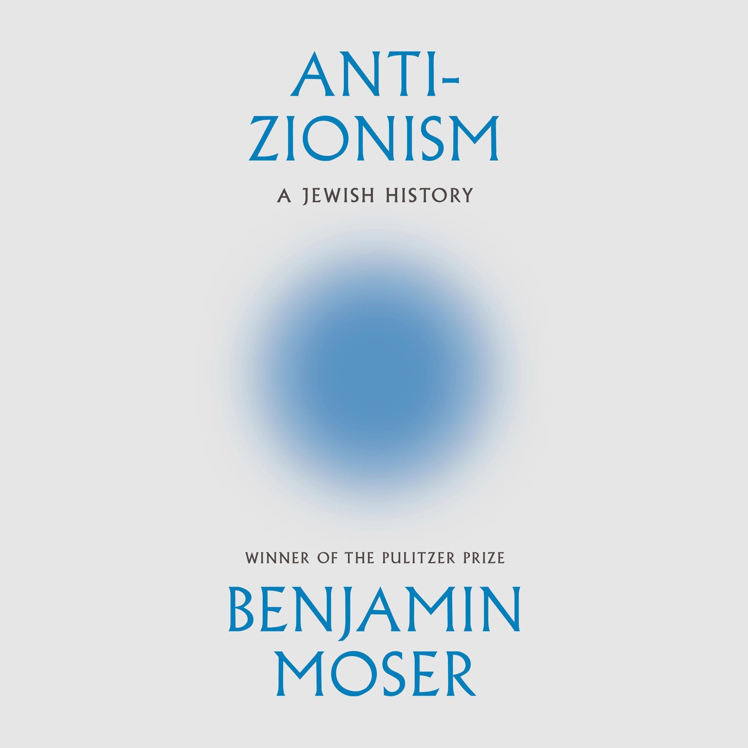 Anti-Zionism: A Jewish History