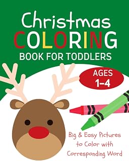 Christmas Coloring Book for Toddlers Ages 1-4: Simple And Fun Holiday Coloring Pages For Toddler, Kids 1, 2, 3, 4, Preschool and Kindergarten