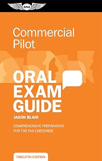 Commercial Pilot Oral Exam Guide: Comprehensive preparation for the FAA checkride (Oral Exam Guide Series)