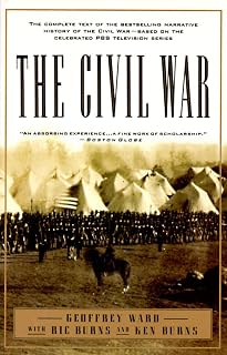 The Civil War: The complete text of the bestselling narrative history of the Civil War--based on the celebrated PBS television series (Vintage Civil War Library)