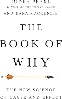 The Book of Why: The New Science of Cause and Effect