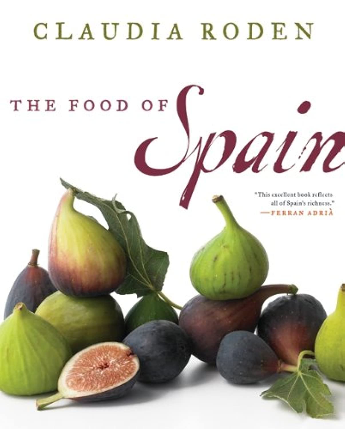 The Food of Spain: A Culinary History with Hundreds of Authentic Regional Recipe