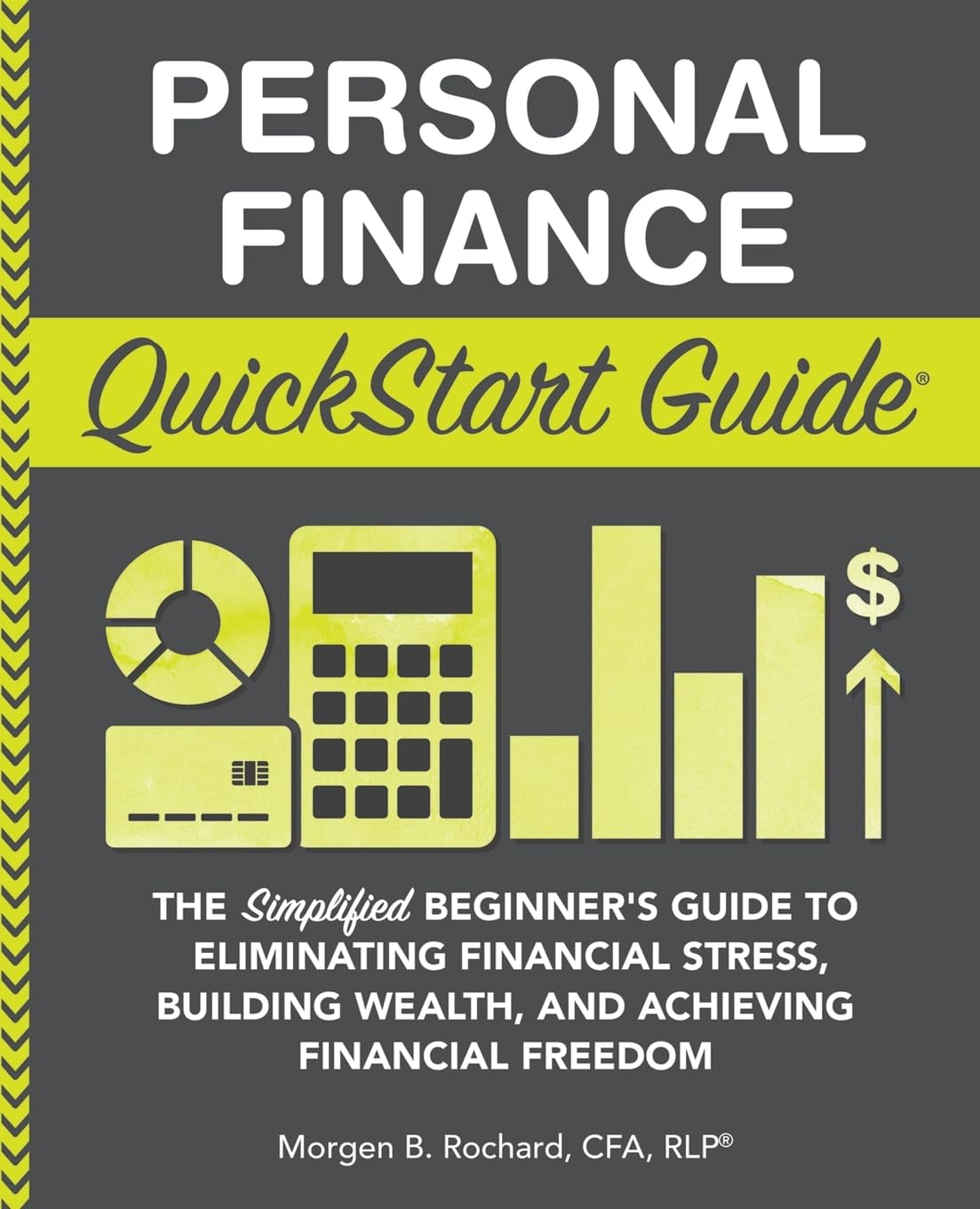 Personal Finance QuickStart Guide: The Simplified Beginner’s Guide to Eliminatin