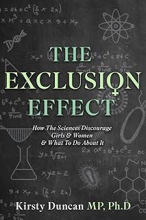 The Exclusion Effect: How the Sciences Discourage Girls & Women & What to do about it
